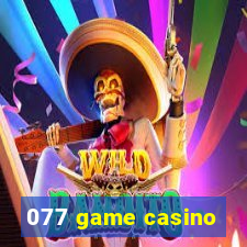 077 game casino